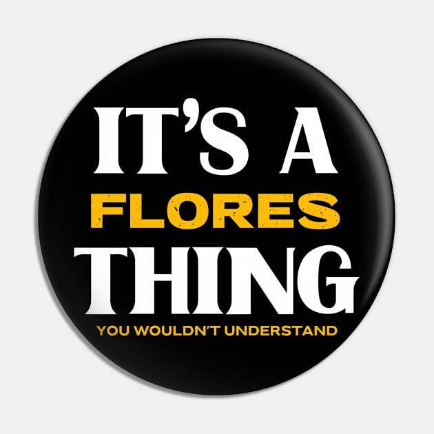 It's a Flores Thing You Wouldn't Understand Pin by Insert Name Here
