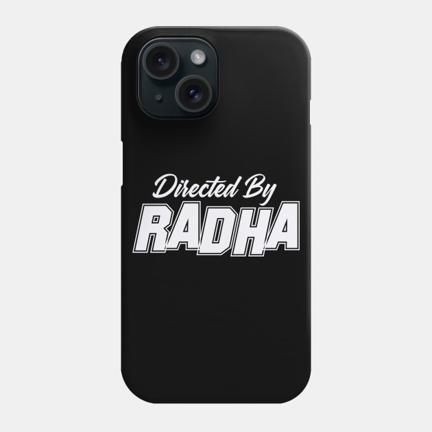 Directed By RADHA, RADHA NAME Phone Case by Judyznkp Creative