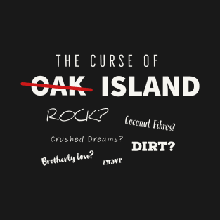 What did they find on Oak Island? T-Shirt