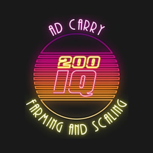 Gaming AD Carry Farming Scaling 200 IQ Neon T-Shirt