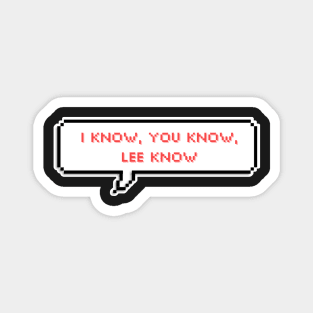 I know, you know, lee know - Lee know - Stray Kids Magnet