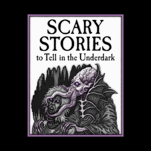 Scary Stories Underdark - Azhmodai 2019 by azhmodai