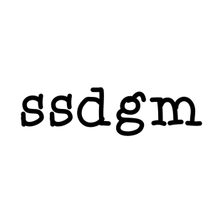 SSDGM T-Shirt