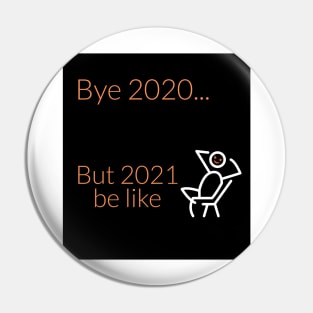 2021 be like... Pin