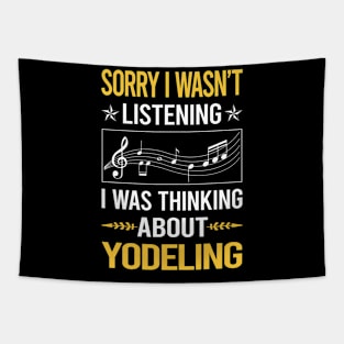 Sorry I Was Not Listening Yodeling Yodel Tapestry