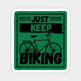 Just Keep Biking Magnet