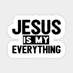 Jesus Is My Everything Magnet