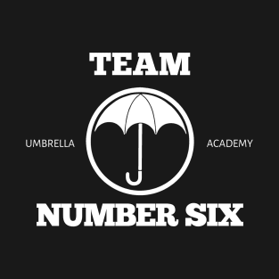 team number six - umbrella academy T-Shirt