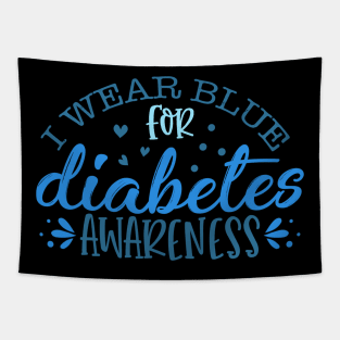 I Wear Blue For Diabetes Awareness Tapestry