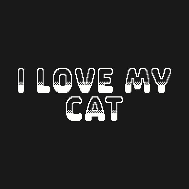 I love My Cat Video Game Graphic White by ArtHouseFlunky