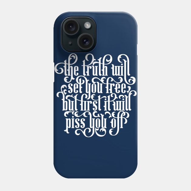 The Truth Will Set You Free Phone Case by polliadesign