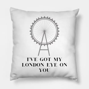 I've got my london eye on you Pillow