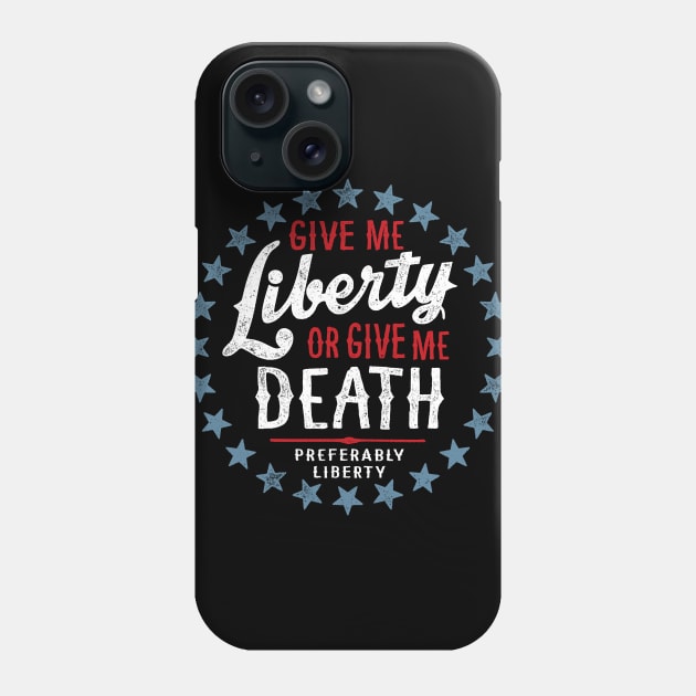 Give Me Liberty or Give Me Death - Preferably Liberty Distressed Phone Case by erock