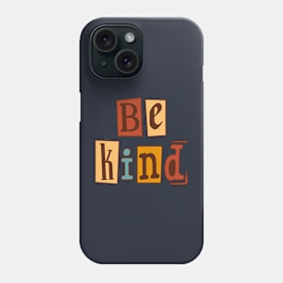 Be Kind Phone Case