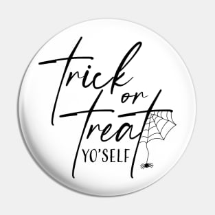 Trick or Treat Yourself Pin