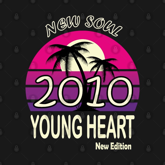 2010 Birthday Gift New Soul Young Heart by VecTikSam