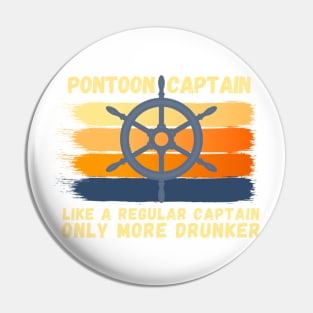 Pontoon Captain Like A Regular Captain Only More Drunker #2 Pin