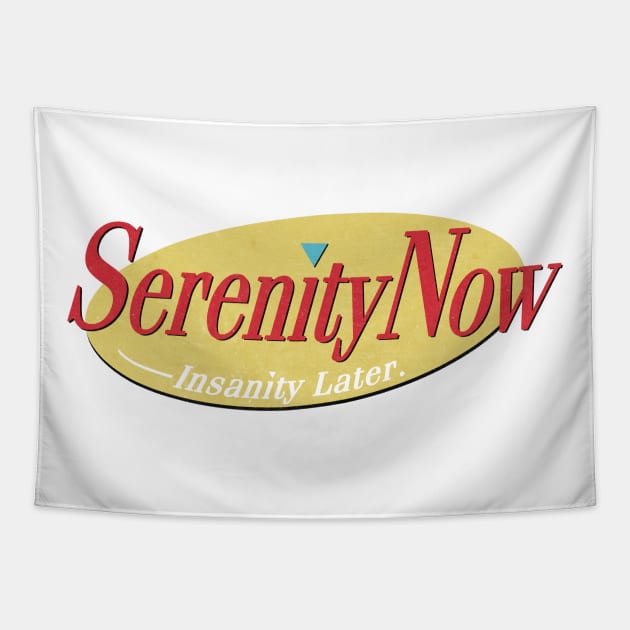 Serenity Now / Seinfeld Fanart Design Tapestry by snowblood