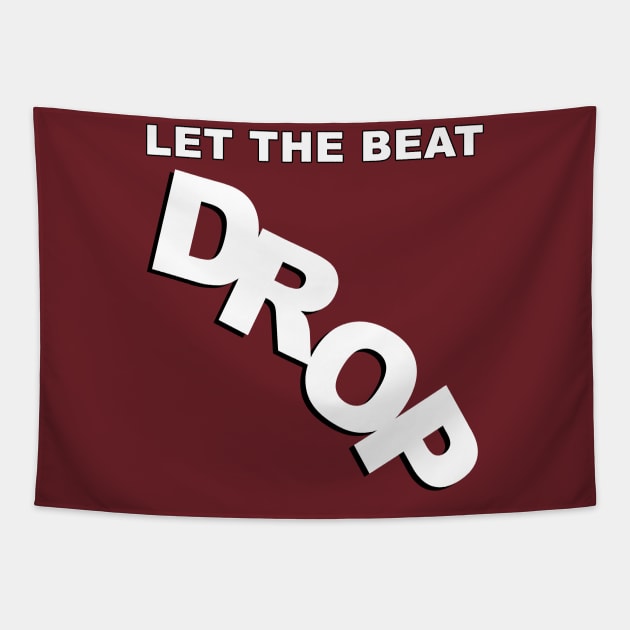 Let The Beat Drop Tapestry by GoldenGear