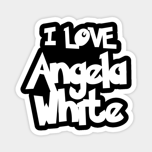 I Love Angela White Magnet by Belle69