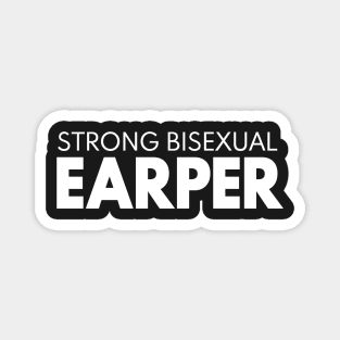 STRONG BISEXUAL EARPER Magnet