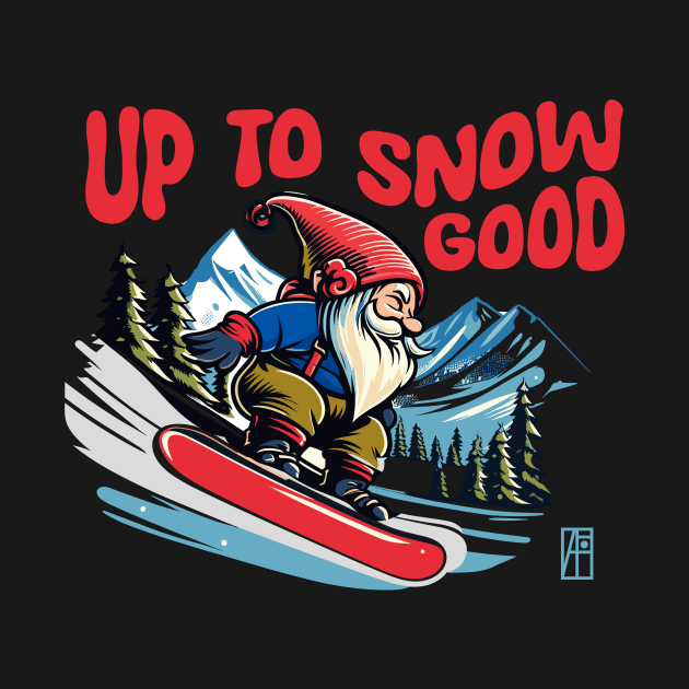 Up to Snow Good - Snowboarder Gnome - Funny Christmas - Happy Holidays - Xmas by ArtProjectShop
