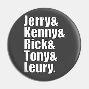 Jerry & Kenny & Rick & Tony & Leury Pin