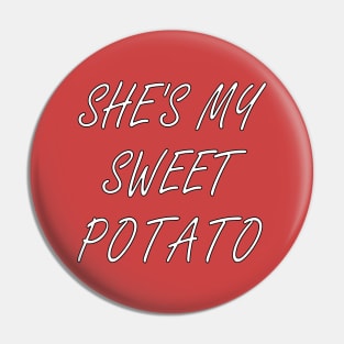 she's my  sweet  potato - i yam Pin