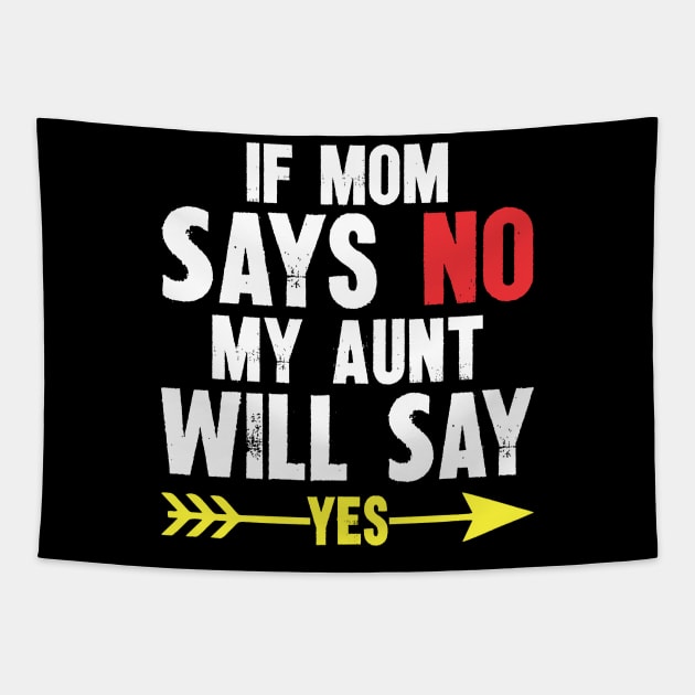 if mom says no my aunt will say yes Tapestry by SimonL