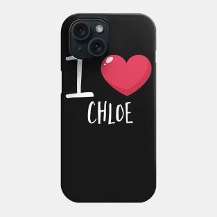 I Love Chloe Phone Case