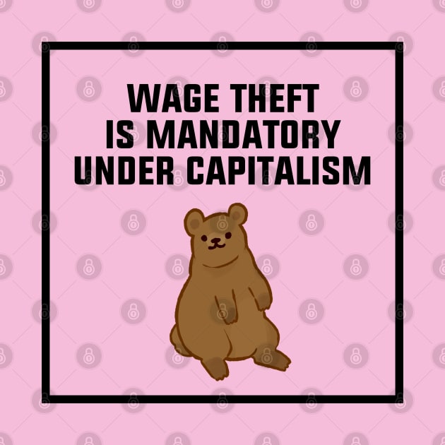 Wage Theft Is Mandatory Under Capitalism by Football from the Left