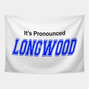 It's Pronounced Longwood Tapestry