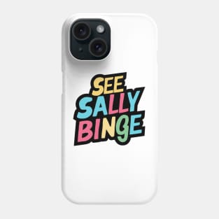 SEE SALLY BINGE STYLISH Phone Case