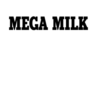 Mega Milk T-Shirt