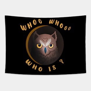 funny quotes owl  who whoo Tapestry