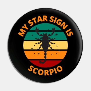 My Star Sign Is Scorpio | Scorpio Zodiac Sign Pin