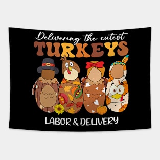 Delivering The Cutest Turkeys Labor & Delivery Thanksgiving Tapestry