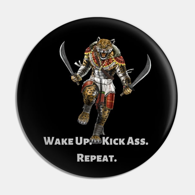 Wake Up. Kick Ass. Repeat. Pin by Mystik Media LLC