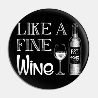 Fine Like A Wine Est 1949 70th Birthday Gift Pin