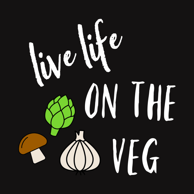 Live Life on the Veg by nyah14