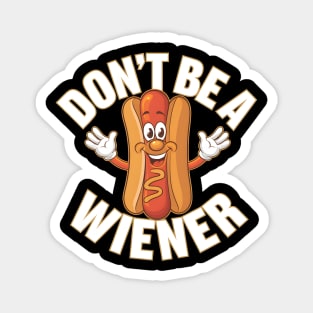 Don't Be A Wiener Magnet