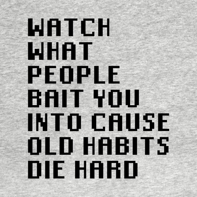 old habits die hard quote movie