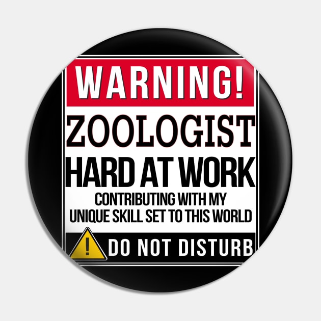 Warning Zoologist Hard At Work - Gift for Zoologist in the field of Zoology Pin by giftideas