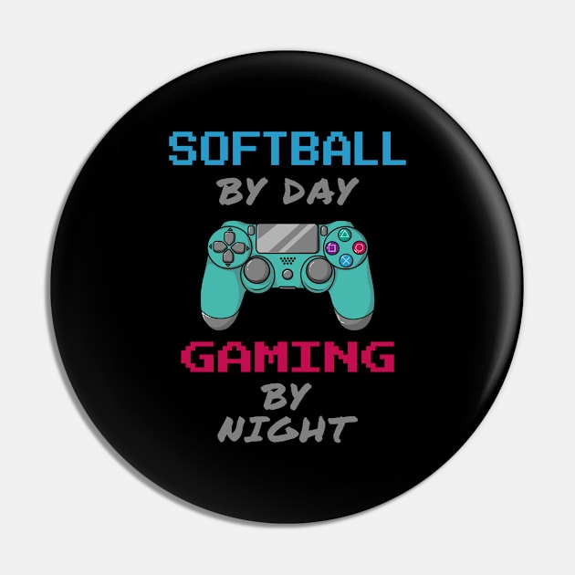 Softball By Day Gaming By Night Pin by jeric020290