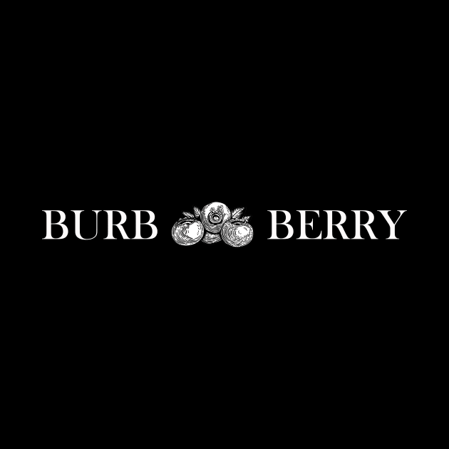 Burb Berry or Burp Berry? by Kingrocker Clothing