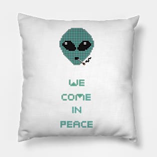 We Come in Peace Pillow