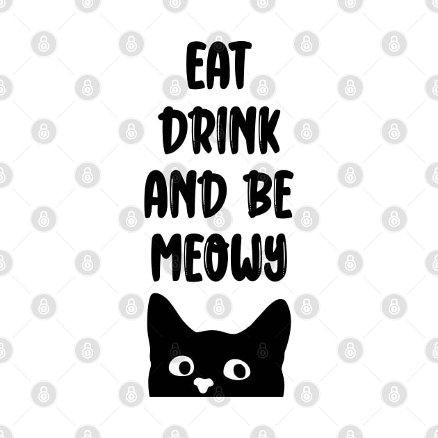 Eat Drink And Be Meowy by HobbyAndArt