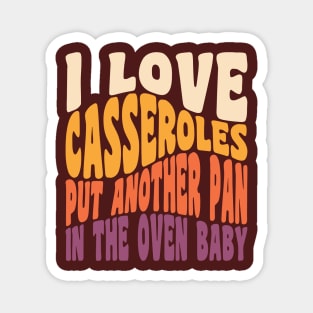 I Love Casseroles Funny Thanksgiving Food Retro Vintage Typography Magnet