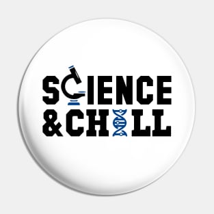 Science&Chill Pin