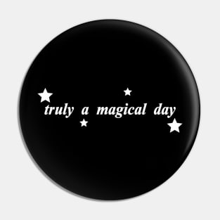 truly a magical day Pin